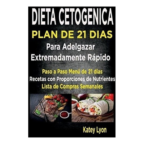 Libro : Dieta Cetogenica  Plan De 21 Dias Para Adelgazar:...