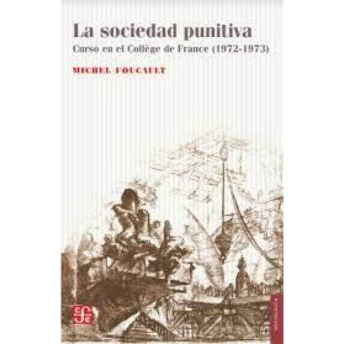 La Sociedad Punitiva - Michel Foucault - Fce - Libro