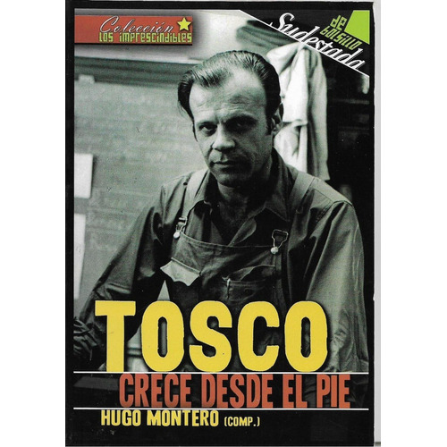 Tosco Crece Desde El Pie - Hugo Montero