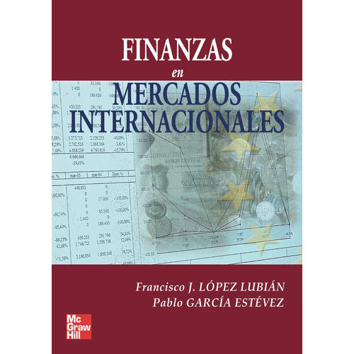 Finanzas en mercados Internacionales, de Lopez Lubian , Franci.., vol. 1. Editorial Mc Graw Hill Interamericana S.L., tapa blanda, edición 1.0 en español, 2028