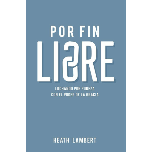 Por Fin Libre - Heath Lambert