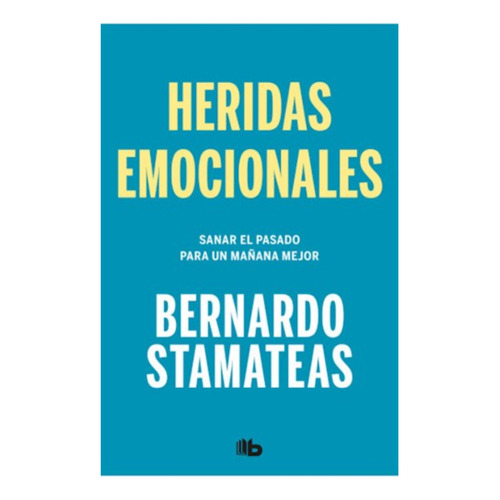 Heridas Emocionales - Bernardo Stamateas - B Bolsillo Libro