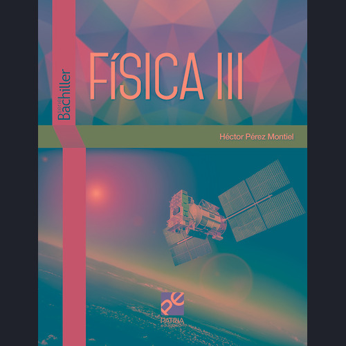 Física III, de Pérez Montiel, Héctor. Editorial Patria Educación, tapa blanda en español, 2021