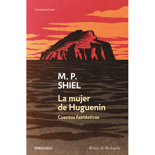 La mujer de Huguenin: Cuentos fantásticos, de Shiel, M.P.. Serie Contemporánea Editorial Debolsillo, tapa blanda en español, 2019