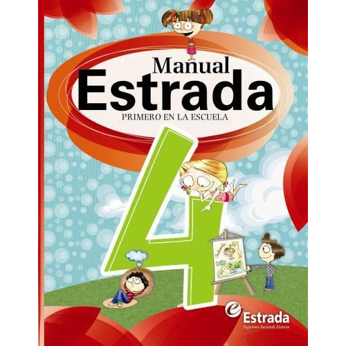 Manual 4 Nacion. Primero En La Escuela - 2013, De Silva Failde, Maria Alejandra. Editorial Estrada En Español