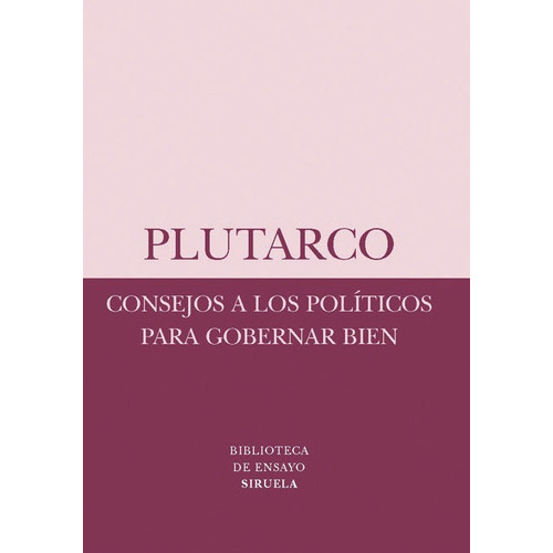 Consejos A Los Políticos Para Gobernar, De Plutarco. Editorial Siruela (g), Tapa Blanda En Español, 2014