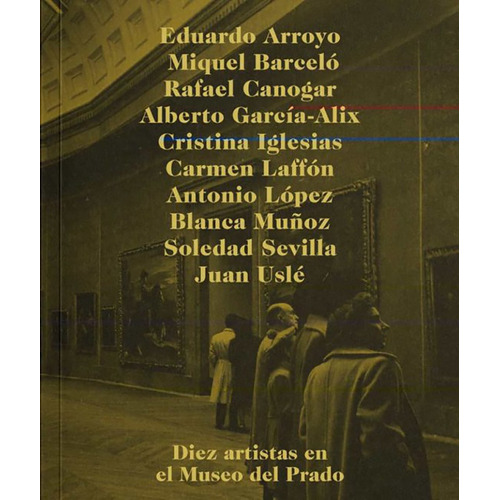 Diez Artistas Y El Museo Del Prado, De De La Peña., María. Editorial La Fabrica, Tapa Blanda En Español