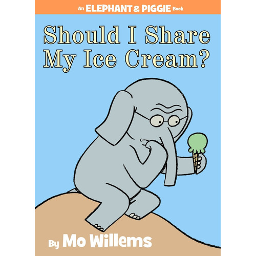 Should I Share My Ice Cream? (An Elephant and Piggie Book), de Willems, Mo. Editorial Hyperion Books for Children, tapa dura en inglés, 2011