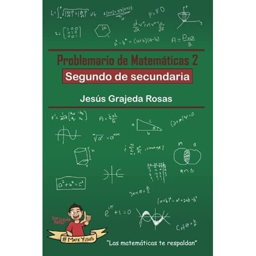 Problemario de Matemáticas 2: Segundo de secundaria, de Grajeda Rosas, Jesús. Editorial Independently Published en español
