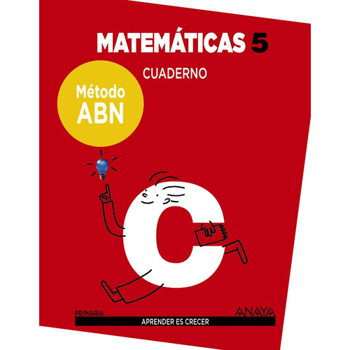 Matemáticas 5. Método ABN. Cuaderno., de Martínez Montero, Jaime et al.. Editorial ANAYA INFANTIL Y JUVENIL, tapa blanda en español, 2021