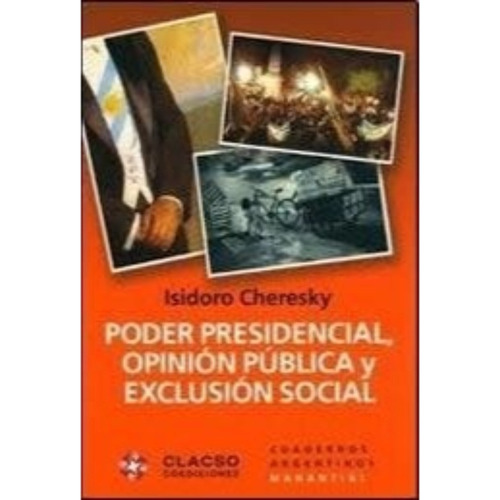 Poder Presidencial,opinion Publica Y Exclusion Social - Cher