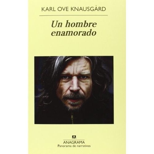 Un hombre enamorado, de Karl Ove Knausgård. Editorial Anagrama, edición 1 en español