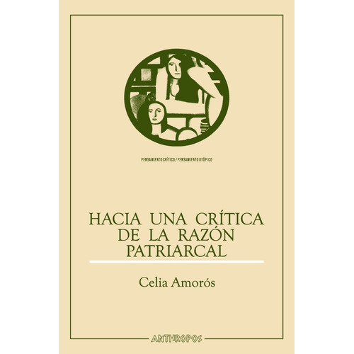 Celia Amorós - Hacia Una Crítica De La Razón Patriarcal 