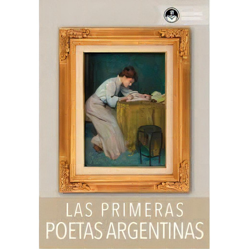 Las Primeras Poetas Argentinas: Nueva Edicion Ampliada, De Aa. Vv. Editorial Ediciones En Danza, Edición 1 En Español, 2019