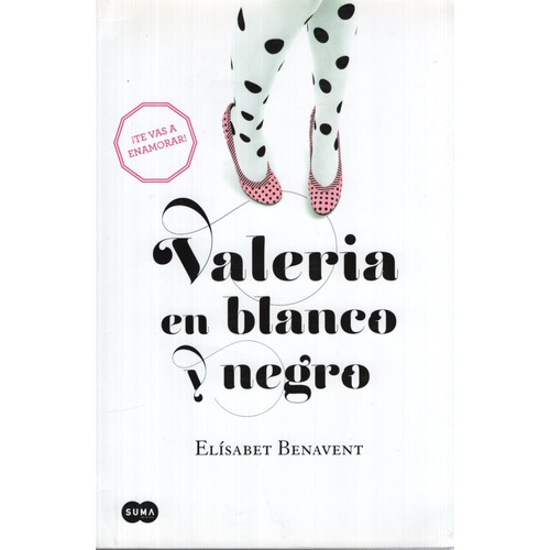 Valeria 3 - Valeria En Blanco Y Negro, de Benavent, Elísabet. Editorial Suma De Letras, tapa blanda en español, 2016