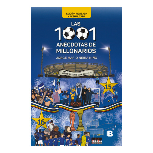 Las 1001 anécdotas de Millonarios, de Jorge Mario Neira. Serie 6287634206, vol. 1. Editorial Penguin Random House, tapa blanda, edición 2023 en español, 2023