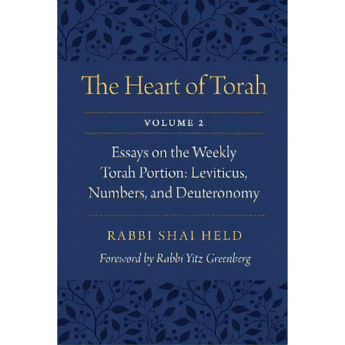 The Heart Of Torah, Volume 2 : Essays On The Weekly Torah Portion: Leviticus, Numbers, And Deuter..., De Shai Held. Editorial Jewish Publication Society, Tapa Blanda En Inglés