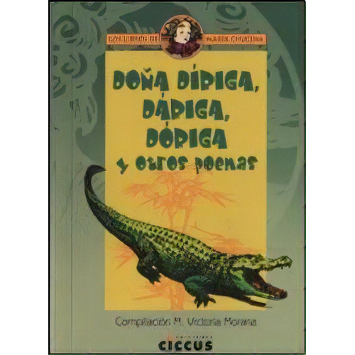 Do¤a Diriga Dariga Doriga Y Otros Poemas, De Maria Victoria Morana. Editorial Ciccus, Tapa Blanda, Edición 2012 En Español