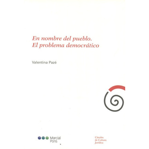 En Nombre Del Pueblo. El Problema Democratico, De Paze, Valentina. Editorial Marcial Pons, Tapa Blanda, Edición 1 En Español, 2013