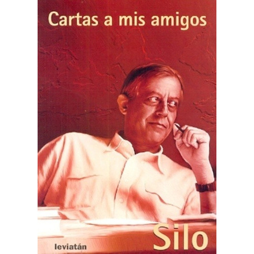 Cartas A Mis Amigos - Silo, De Silo. Editorial Leviatan En Español