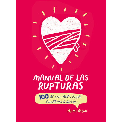 Manual de las rupturas: 100 actividades para corazones rotos, de Varios autores. Serie No ficción Juvenil Editorial Alfaguara Juvenil, tapa blanda en español, 2018