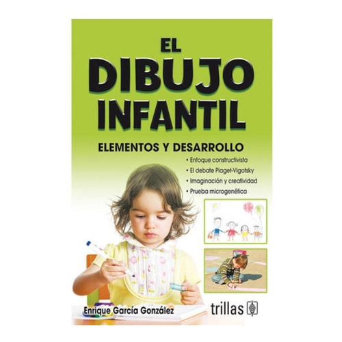 El Dibujo Infantil: Elementos Y Desarrollo, De Garcia Gonzalez, Enrique. En Español