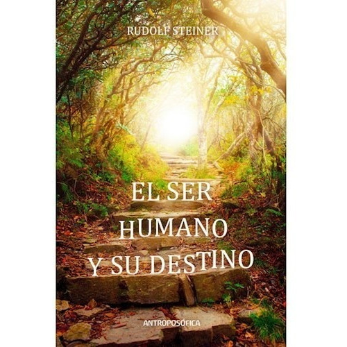 Libro El Ser Humano Y Su Destino De Rudolf Steiner