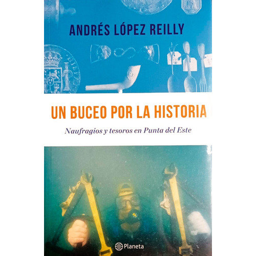 Andres Lopez Reilly - Buceo Por La Historia, Un