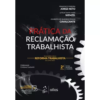 Prática Da Reclamação Trabalhista (edição 2018), De Por Jouberto De Quadros Pessoa Cavalcante (), Letícia Costa Mota Wenzel (), & 1 Mais. Editora Atlas, Capa Mole Em Português, 2018