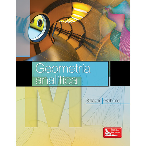 Geometria Analítica, de Salazar Guerrero, Ludwing. Grupo Editorial Patria, tapa blanda en español, 2014