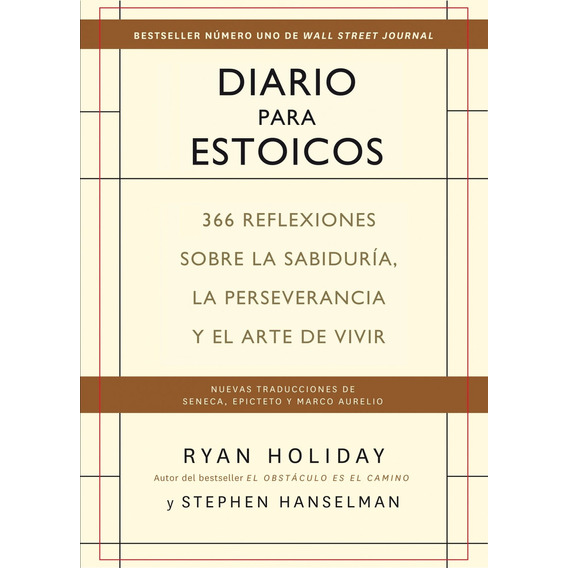 DIARIO PARA ESTOICOS: 365 Reflexiones Sobre La Sabiduría, de Ryan Holiday., vol. 1.0. Editorial REVERTE, tapa blanda, edición 1.0 en español, 2020