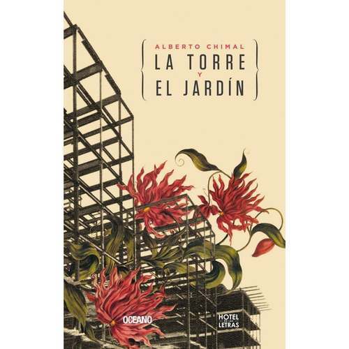 Torre Y El Jardín, La, de Chimal, Alberto. Editorial Océano Hotel de las letras, tapa pasta blanda, edición 1a en español, 2012