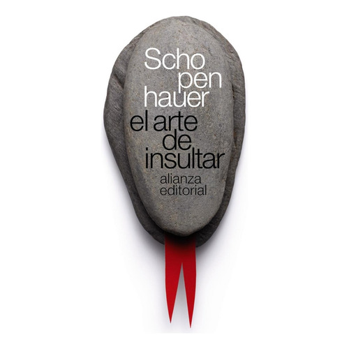 El arte de insultar, de Schopenhauer, Arthur. Editorial Alianza, tapa blanda en español, 2011