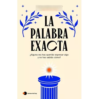 Libro: La Palabra Exacta. Velasco, Miguel Ángel. Temas Hoy