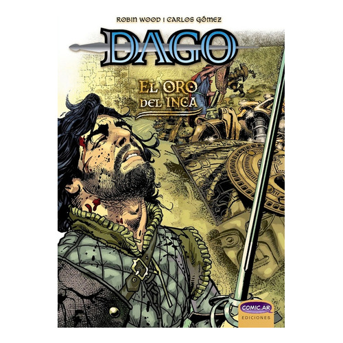 Dago, El Oro Del Inca, De Robin Wood. Editorial Comics.ar, Edición 1 En Español, 2013