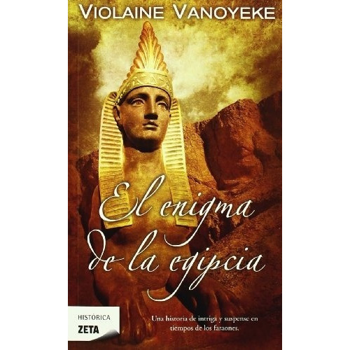 El Enigma De La Egipcia - Zeta, de Violaine Vanoyeke. Editorial Sin editorial en español