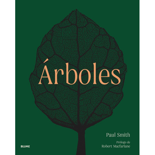 Libro Arboles. De La Raiz A La Hoja, De Paul Smith. Editorial Blume, Tapa Dura, Edición 1 En Español, 2022