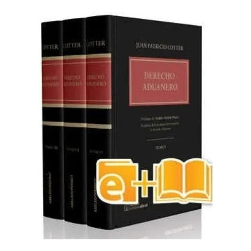Derecho Aduanero 3 Tomos Encuadernados, De Juan Patricio Cotter. Editorial Abeledo Perrot, Edición 1a En Español