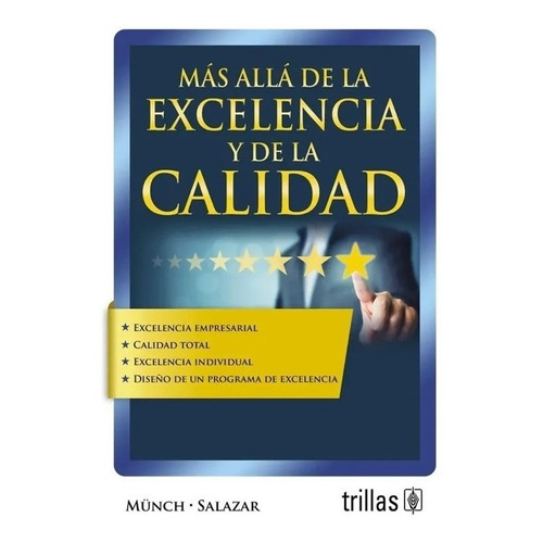 Mas Allá De La Excelencia Y De La Calidad, De Münch, Lourdes Salazar, Gabriel., Vol. 4. Editorial Trillas, Tapa Blanda, Edición 4a En Español, 2019