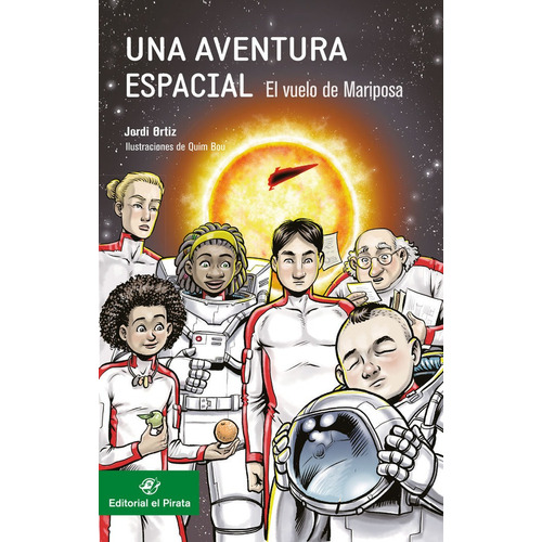 Una Aventura Espacial El Vuelo De Mariposa, De Ortiz Casas,jordi. Editorial Del Pirata,editorial, Tapa Blanda En Español