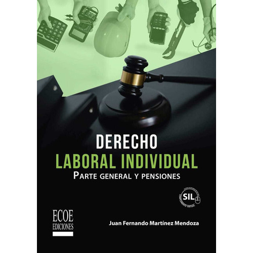 Derecho Laboral Individual. Parte General Y Pensiones, De Martinez Juan Fernando. Editorial Ecoe, Tapa Blanda En Español, 2021