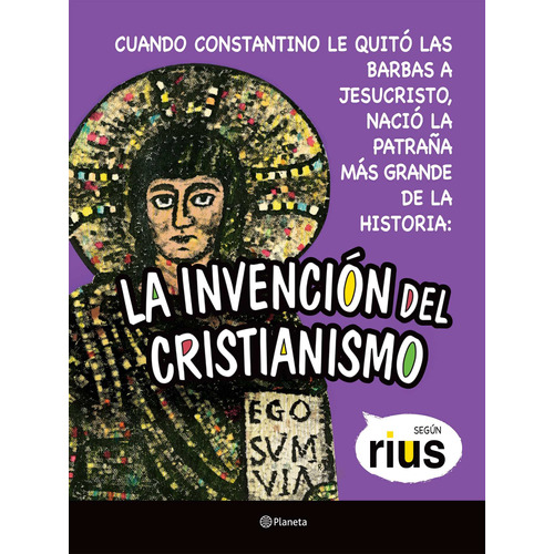 La invención del cristianismo, de Rius. Serie Humor Editorial Planeta México, tapa blanda en español, 2012