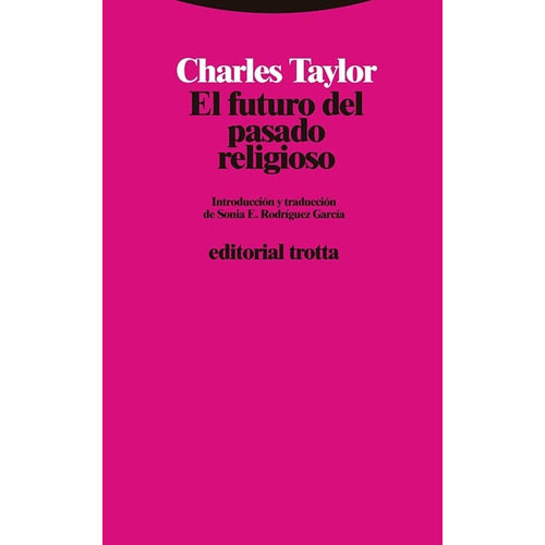 El Futuro Del Pasado Religioso - Charles Taylor