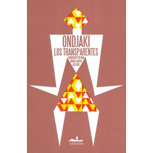 Los transparentes, de Ondjaki. Serie Narrativa Editorial Almadía, tapa blanda en español, 2014