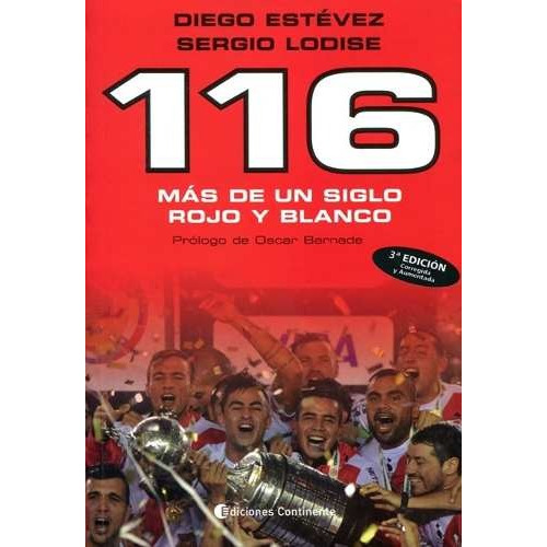 116 - Mas De Un Siglo Rojo Y Blanco - Diego Ariel Estevez