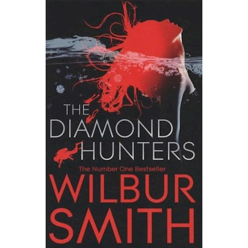 The Diamonds Hunters, De Wilbur Smith. Editorial Gollancz, Tapa Blanda, Edición 2017 En Inglés