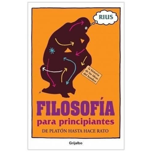 Filosofía Para Principiantes - Rius - Ed. Grijalbo