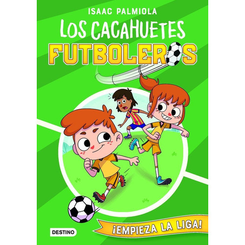 Los Cacahuetes futboleros 1. ÃÂ¡Empieza la liga!, de Palmiola, Isaac. Editorial Destino Infantil & Juvenil, tapa blanda en español