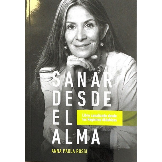 Sanar Desde El Alma - Anna Paola Rossi