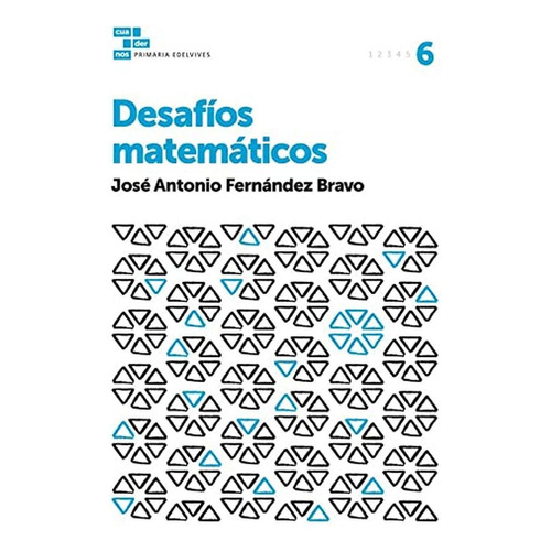 Cuadernos Desafãâos Matemãâ¡ticos 6, De Fernández Bravo, José Antonio. Editorial Luis Vives (edelvives), Tapa Blanda En Español